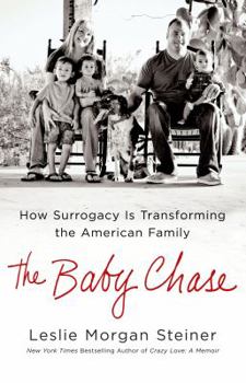 Hardcover The Baby Chase: How Surrogacy Is Transforming the American Family Book
