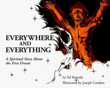 Hardcover Everywhere and Everything: A Spiritual Story About the First Dream Book