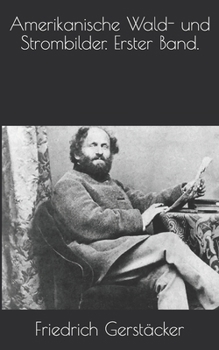Paperback Amerikanische Wald- und Strombilder. Erster Band. [German] Book