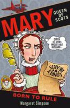 Paperback Mary Queen of Scots Born to Rule Book