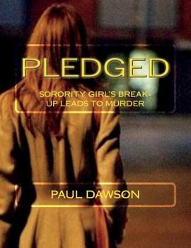 Paperback Pledged: Sorority Girl's Break-up Leads to Murder Book