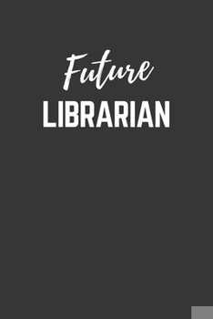 Paperback Future Librarian Notebook: Lined Journal (Gift for Aspiring Librarian), 120 Pages, 6 x 9, Matte Finish Book