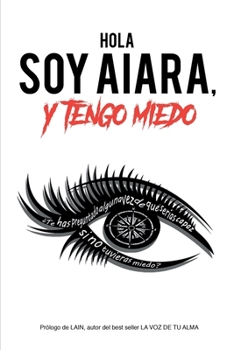 Paperback Hola, soy Aiara ¡y tengo miedo! [Spanish] Book