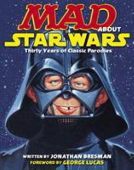 Paperback Mad about Star Wars: Thirty Years of Classic Parodies Book