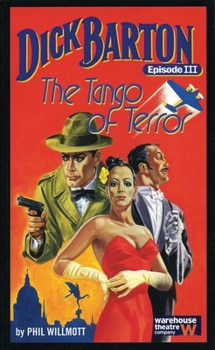 Paperback Dick Barton, Episode III the Tango of Terror: Warehouse Theatre Company Book