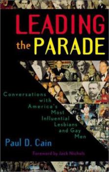 Hardcover Leading the Parade: Conversations with America's Most Influential Lesbians and Gay Men Book