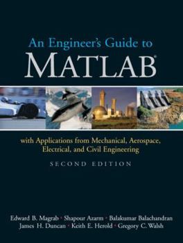 Paperback An Engineer's Guide to MATLAB: With Applications from Mechanical, Aerospace, Electrical, and Civil Engineering Book