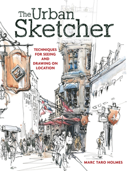 Paperback The Urban Sketcher: Techniques for Seeing and Drawing on Location Book