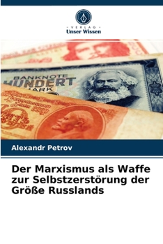 Paperback Der Marxismus als Waffe zur Selbstzerstörung der Größe Russlands [German] Book