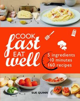 Paperback Cook Fast Eat Well: 5 Ingredients, 10 Minutes, 160 Recipes Book