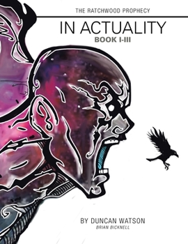 Paperback The Ratchwood Prophecy: In Actuality Book I-Iii Book