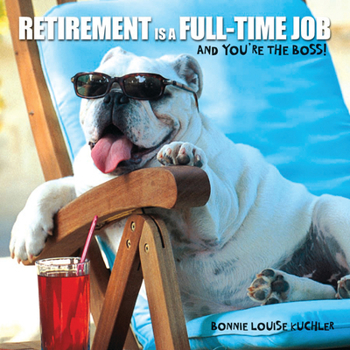 Hardcover Retirement Is a Full Time Job Book