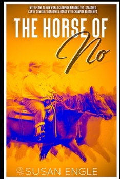 Paperback The Horse of No: Adventures of an Seasoned Curvy Cowgirl Book