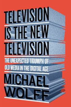 Paperback Television Is the New Television: The Unexpected Triumph of Old Media in the Digital Age Book