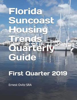 Paperback Florida Suncoast Housing Trends Quarterly Guide: First Quarter 2019 Book