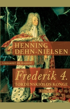 Paperback Frederik 4. Tordenskiolds konge [Danish] Book