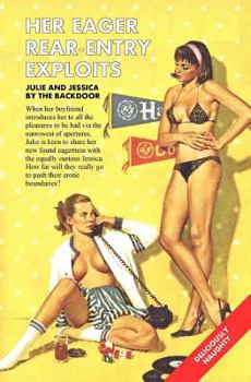 Paperback Her Eager Rear-Entry Exploits: Julie and Jessica by the Back Door Book
