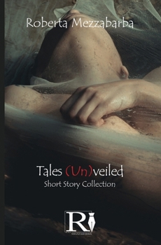 Paperback Tales (Un)veiled - Short Story Collection Book