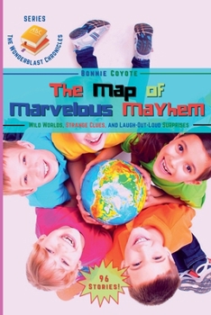 Paperback The Map of Marvelous Mayhem: Wild Worlds, Strange Clues, and Laugh-Out-Loud Surprises Book