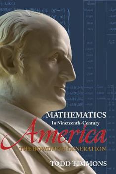 Paperback Mathematics in Nineteenth-Century America: The Bowditch Generation Book