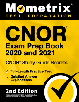 Paperback Cnor Exam Prep Book 2020 and 2021 - Cnor Study Guide Secrets, Full-Length Practice Test, Detailed Answer Explanations: [2nd Edition] Book