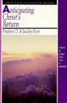 Paperback Anticipating Christ's Return: Spiritual Encounter Guide Book