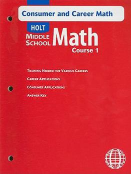 Paperback Holt Middle School Math Consumer and Career Math Course 1 Book