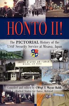 Paperback Honto! II - The Pictorial History of the USAF Security Service at Misawa, Japan Book