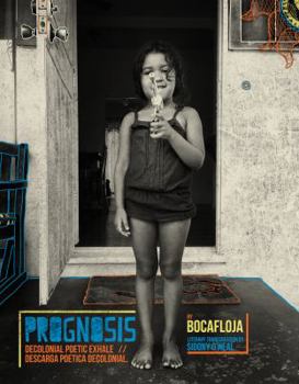 Paperback Prognosis: Decolonial Poetic Exhale / Descarga Poetica Decolonial (English and Spanish Edition) Book