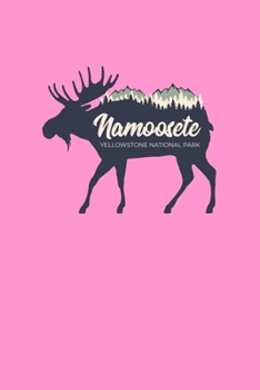 Namoosete Yellowstone National Park: Notebook Yellowstone National Park Hiking Lovers And Wild Animals Fans
