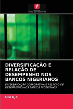 Paperback Diversificação E Relação de Desempenho Nos Bancos Nigerianos [Portuguese] Book