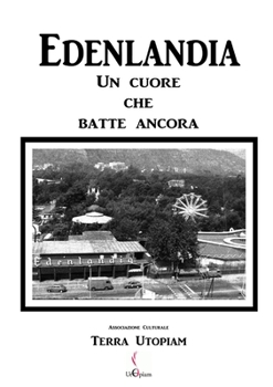 Paperback Edenlandia, un cuore che batte ancora [Italian] Book