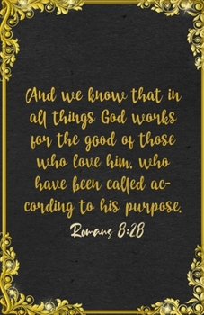 And we know that in all things God works for the good of those who love him, who have been called according to his purpose. Romans 8:28 A5 Lined ... For Strength Support Prayer Class Teacher
