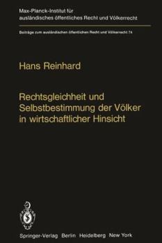 Paperback Rechtsgleichheit Und Selbstbestimmung Der Völker in Wirtschaftlicher Hinsicht: Die PRAXIS Der Vereinten Nationen [German] Book