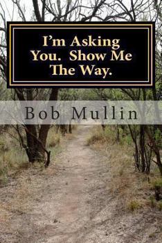 Paperback I'm Asking You. Show Me The Way. Book