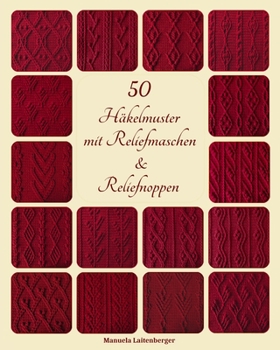 Paperback 50 Häkelmuster mit Reliefmaschen & Reliefnoppen [German] Book