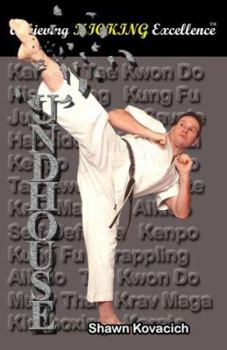 Paperback Roundhouse Kick (Achieving Kicking Excellence, Vol. 9) Book