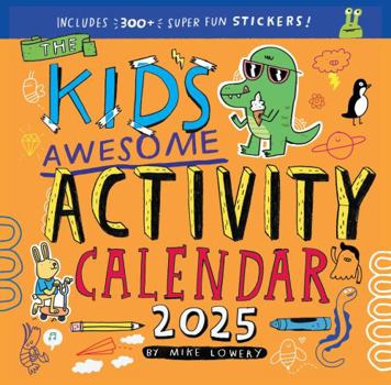 Kid's Awesome Activity Wall Calendar 2025: Includes 300+ Super Fun Stickers!