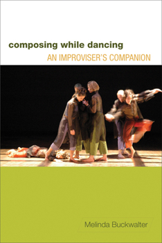 Paperback Composing While Dancing: An Improviseras Companion Book
