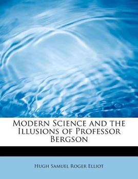 Modern Science and the Illusions of Professor Bergson