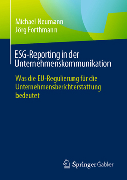 Paperback Esg-Reporting in Der Unternehmenskommunikation: Was Die Eu-Regulierung Für Die Unternehmensberichterstattung Bedeutet [German] Book