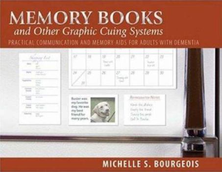 Paperback Memory Books and Other Graphic Cuing Systems: Practical Communication and Memory Aids for Adults with Dementia Book