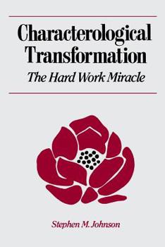 Paperback Characterological Transformation: The Hard Work Miracle Book