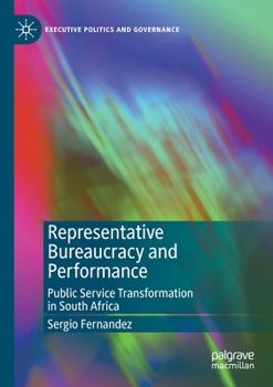 Paperback Representative Bureaucracy and Performance: Public Service Transformation in South Africa Book