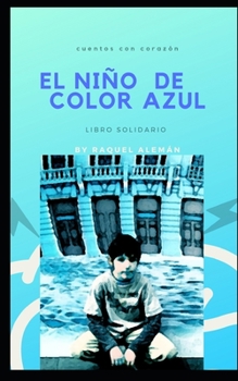 Paperback El Niño De Color Azul: Cuento Solidario [Spanish] Book