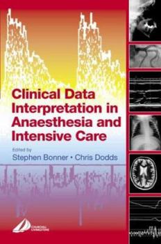 Paperback Clinical Data Interpretation in Anaesthesia and Intensive Care (FRCA Study Guides) Book