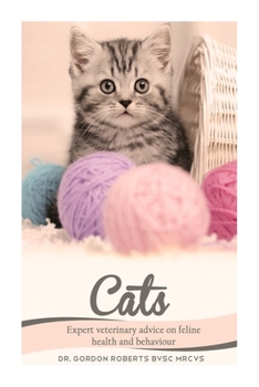 Paperback Cats: Expert Veterinary Advice on Feline Health and Behaviour Book