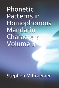 Paperback Phonetic Patterns in Homophonous Mandarin Characters Volume 5 Book