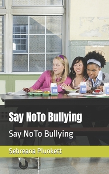 Paperback Say NoTo Bullying: Say NoTo Bullying Book