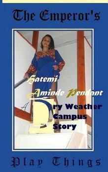 Paperback The Emperor's Play Things: A Dry Weather Campus Story - DWC Book